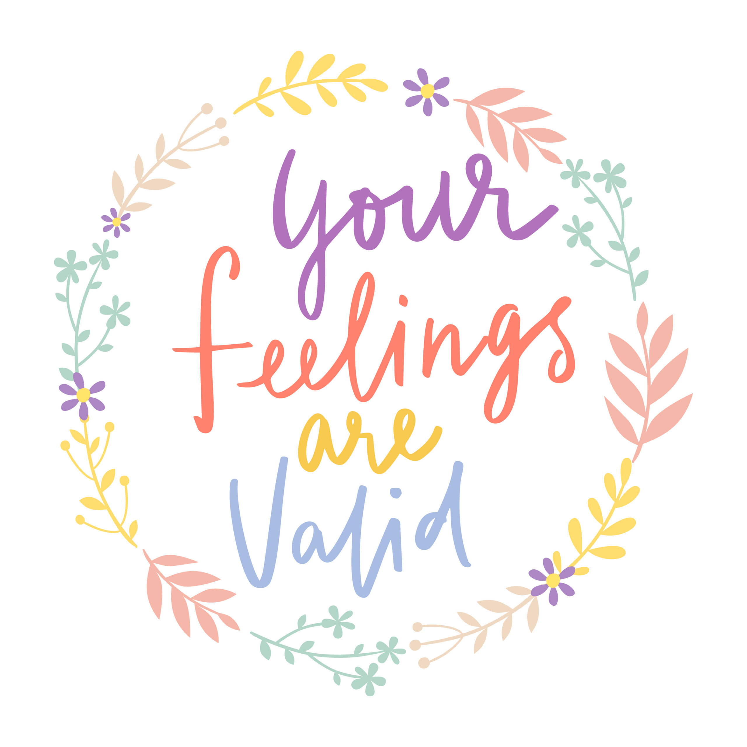 Your Feelings Are Valid